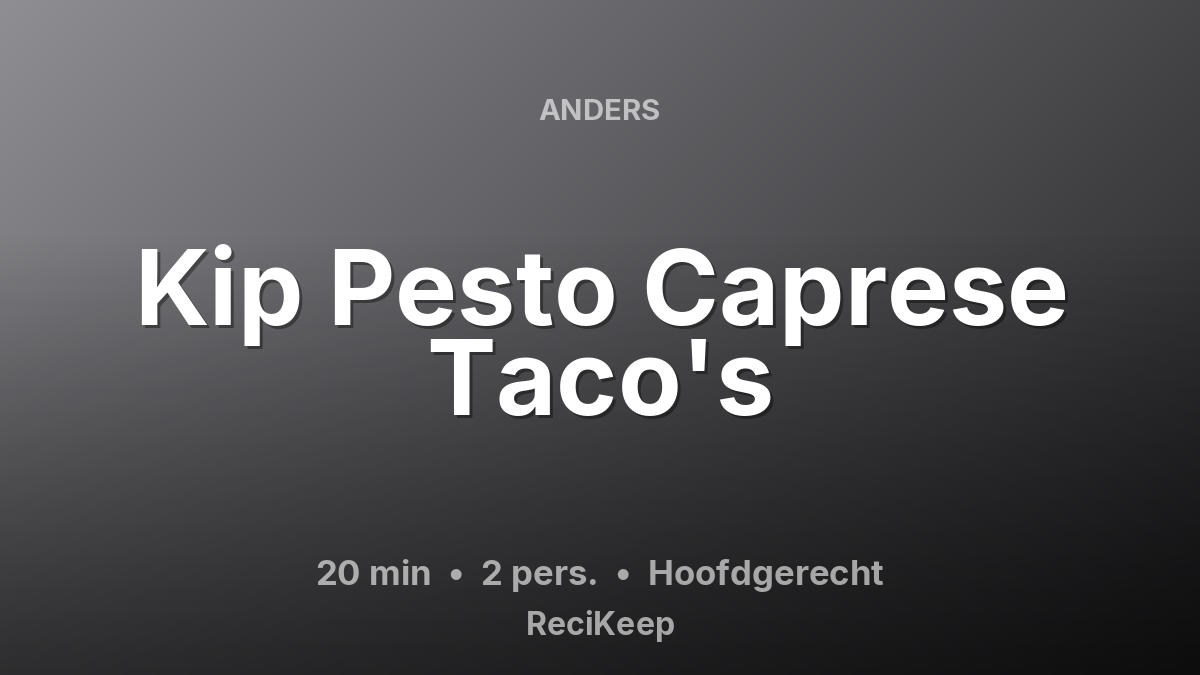 Receptkaart Kip Pesto Caprese Taco's – Hoofdgerecht