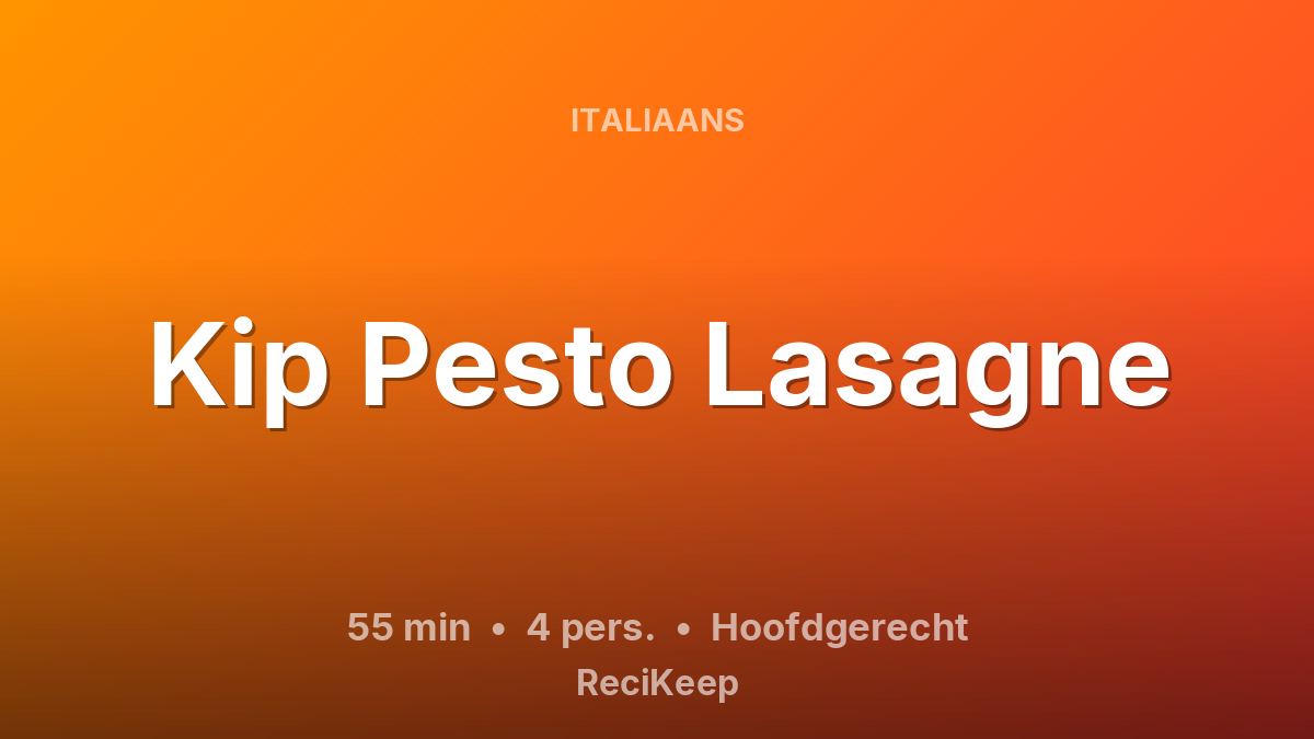 Receptkaart Kip Pesto Lasagne – Hoofdgerecht