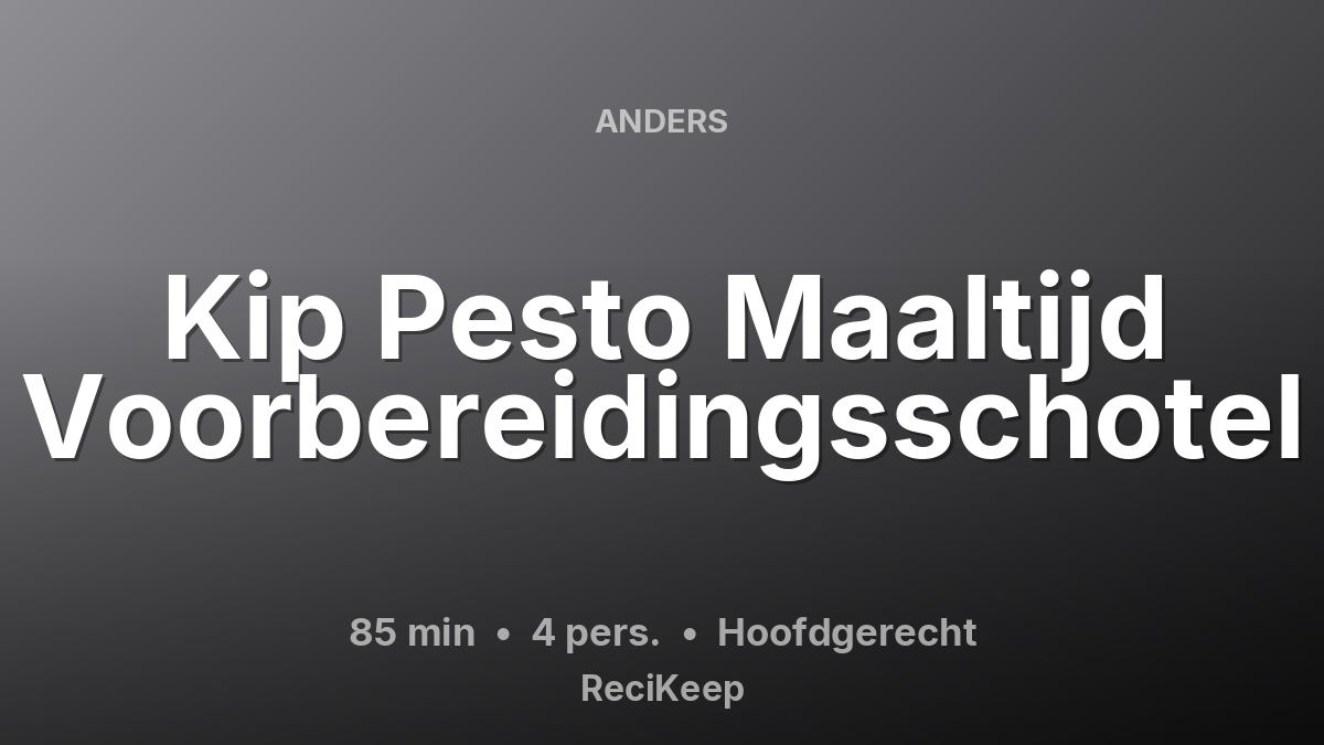 Receptkaart Kip Pesto Maaltijd Voorbereidingsschotel – Hoofdgerecht