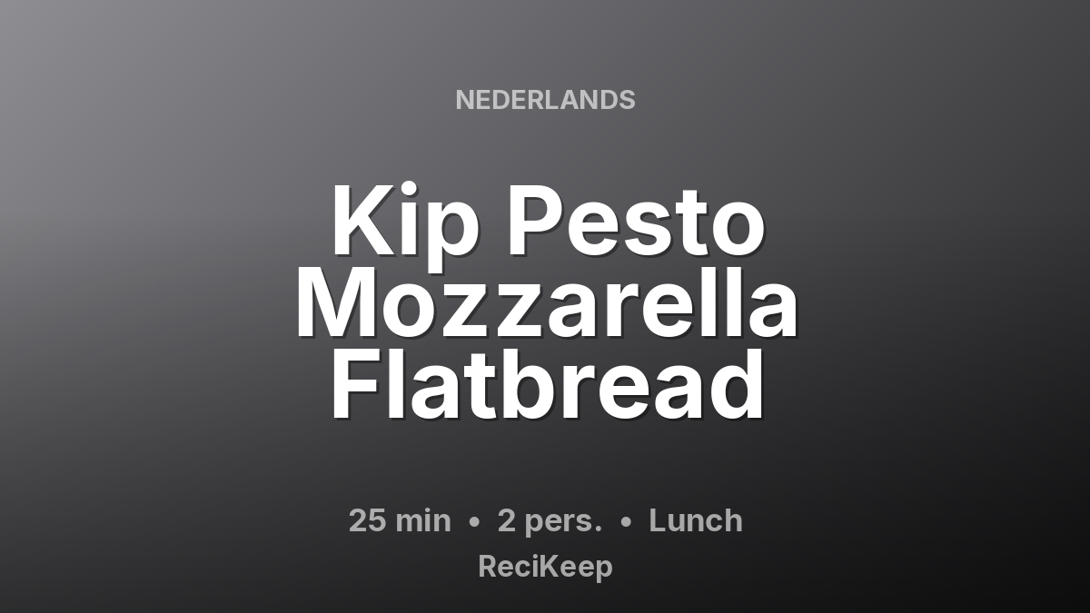 Receptkaart Kip Pesto Mozzarella Flatbread – Lunch