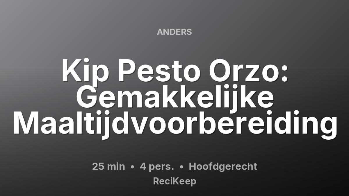 Receptkaart Kip Pesto Orzo: Gemakkelijke Maaltijdvoorbereiding – Hoofdgerecht