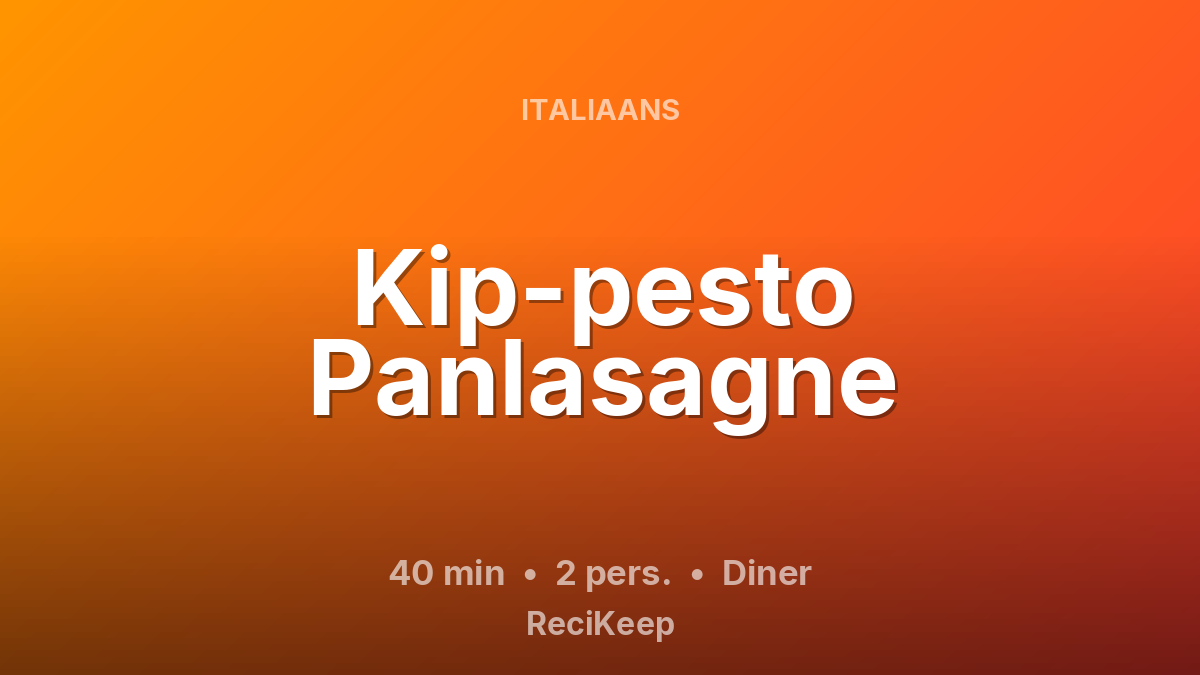 Receptkaart Kip-pesto Panlasagne – Diner