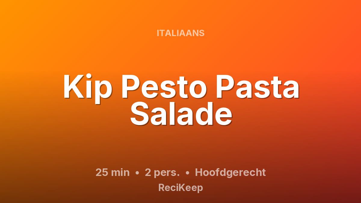 Receptkaart Kip Pesto Pasta Salade – Hoofdgerecht