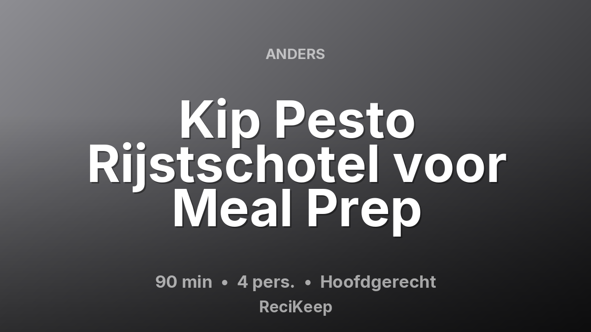 Receptkaart Kip Pesto Rijstschotel voor Meal Prep – Hoofdgerecht