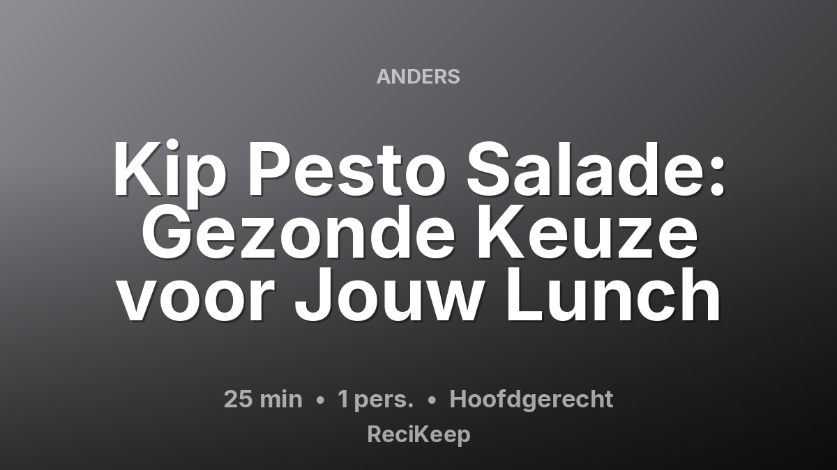 Receptkaart Kip Pesto Salade: Gezonde Keuze voor Jouw Lunch – Hoofdgerecht