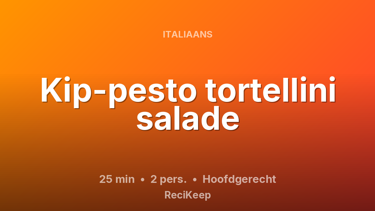Receptkaart Kip-pesto tortellini salade – Hoofdgerecht