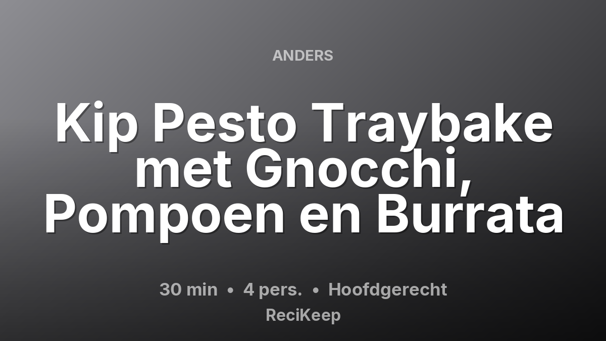 Receptkaart Kip Pesto Traybake met Gnocchi, Pompoen en Burrata – Hoofdgerecht