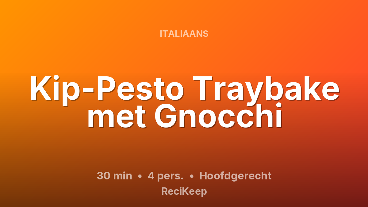 Receptkaart Kip-Pesto Traybake met Gnocchi – Hoofdgerecht