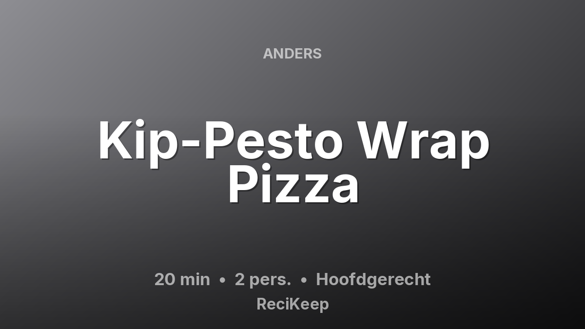 Receptkaart Kip-Pesto Wrap Pizza – Hoofdgerecht