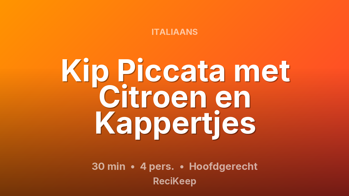 Receptkaart Kip Piccata met Citroen en Kappertjes – Hoofdgerecht
