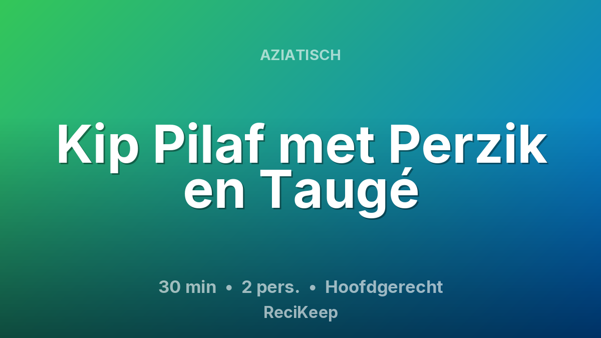 Receptkaart Kip Pilaf met Perzik en Taugé – Hoofdgerecht