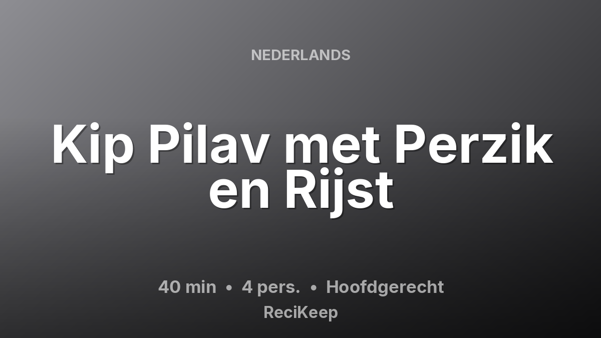 Receptkaart Kip Pilav met Perzik en Rijst – Hoofdgerecht