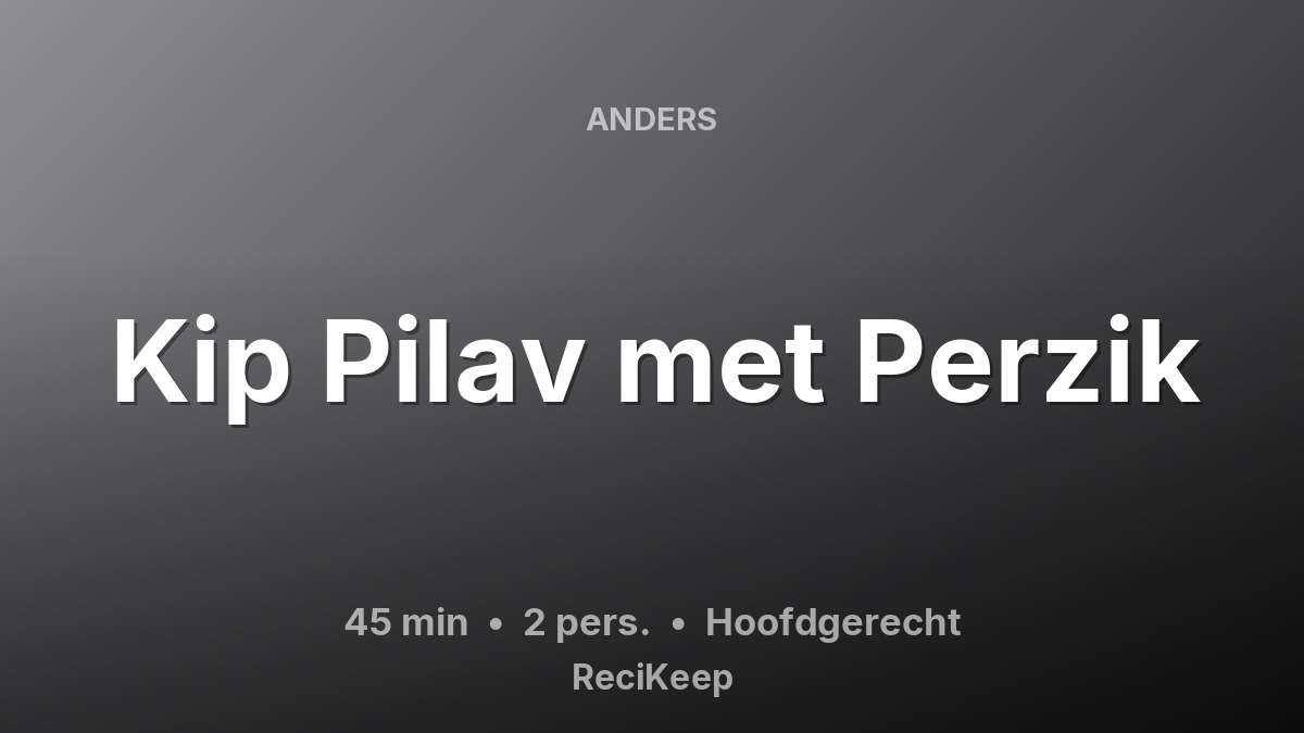 Receptkaart Kip Pilav met Perzik – Hoofdgerecht