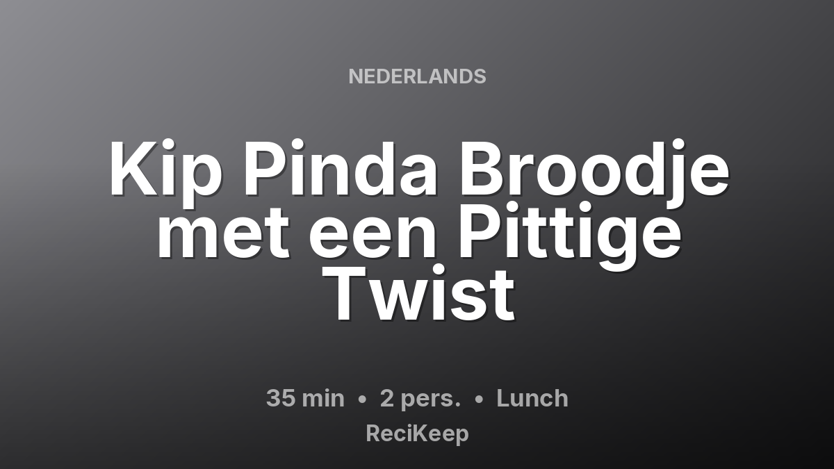 Receptkaart Kip Pinda Broodje met een Pittige Twist – Lunch