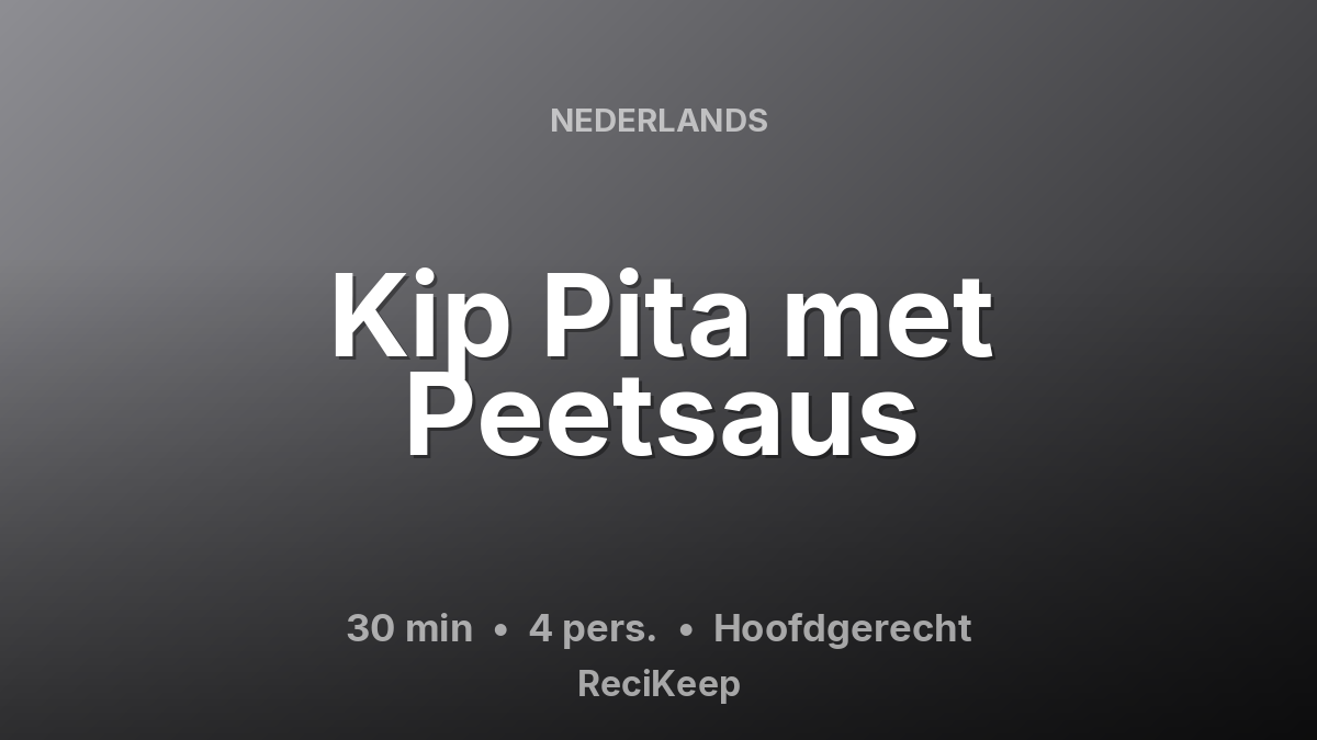 Receptkaart Kip Pita met Peetsaus – Hoofdgerecht