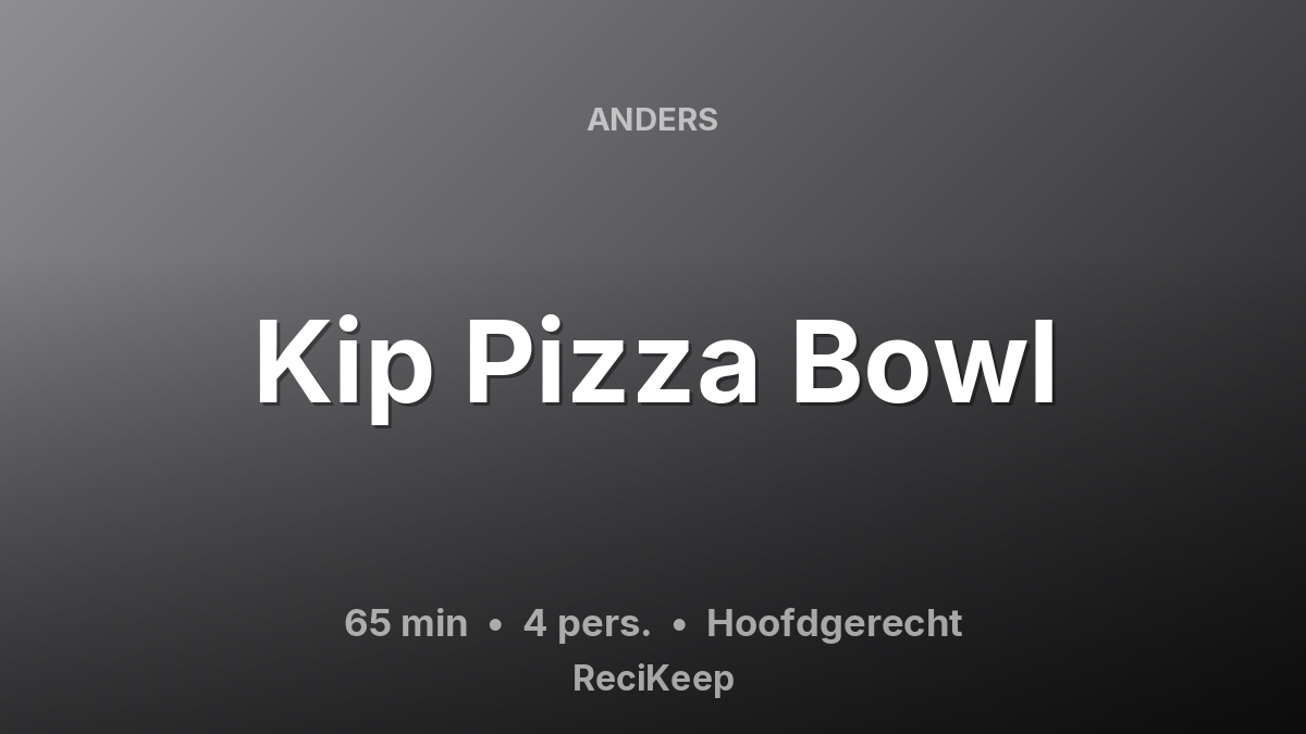 Receptkaart Kip Pizza Bowl – Hoofdgerecht