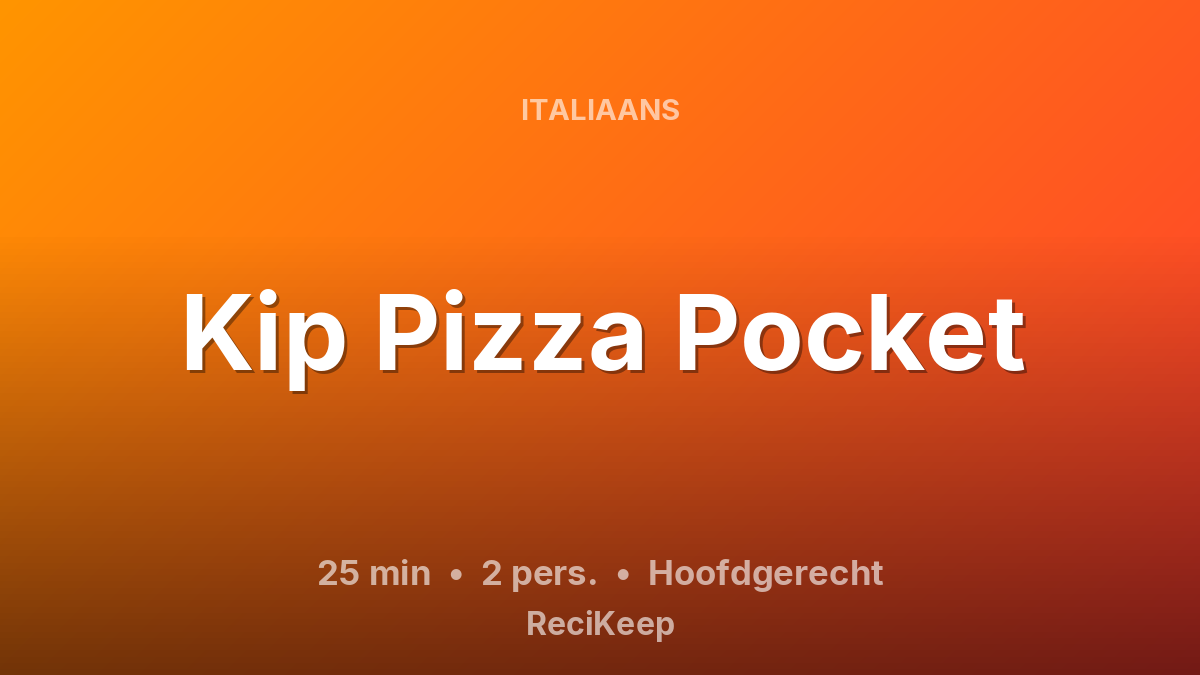 Receptkaart Kip Pizza Pocket – Hoofdgerecht