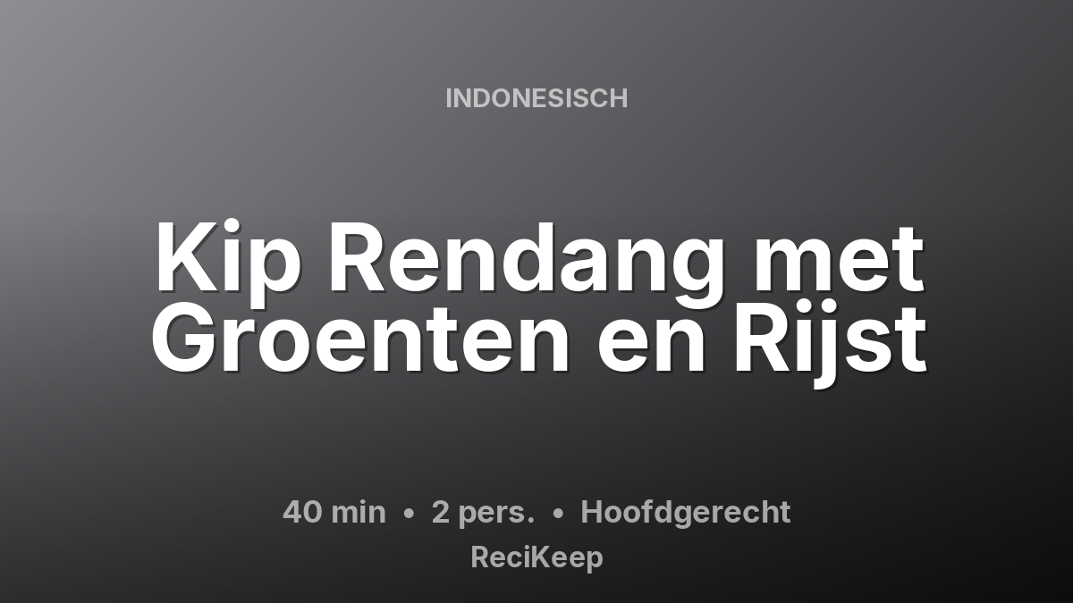 Receptkaart Kip Rendang met Groenten en Rijst – Hoofdgerecht