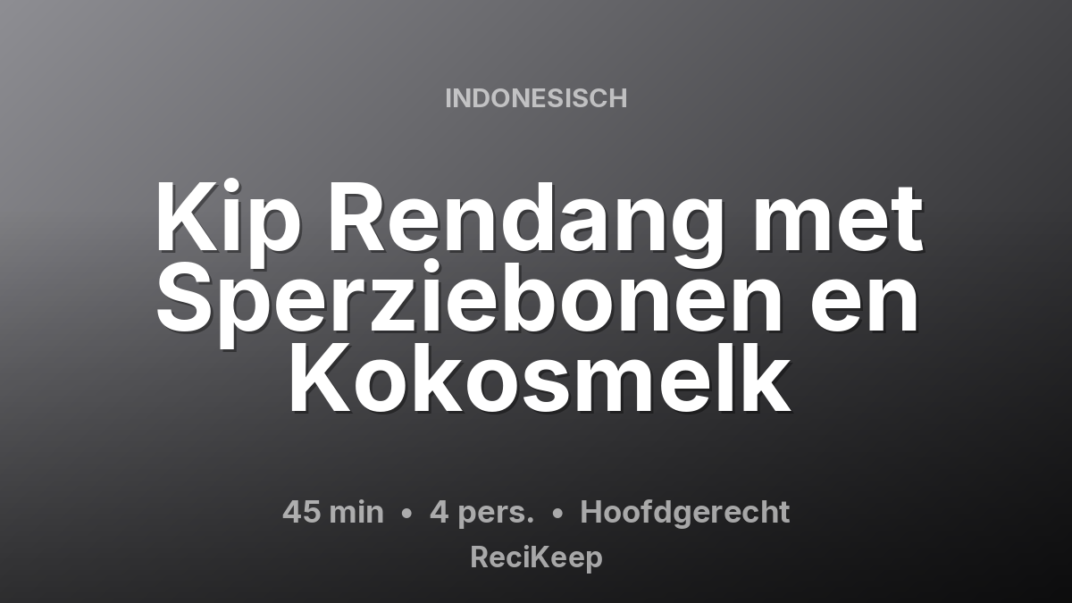 Receptkaart Kip Rendang met Sperziebonen en Kokosmelk – Hoofdgerecht