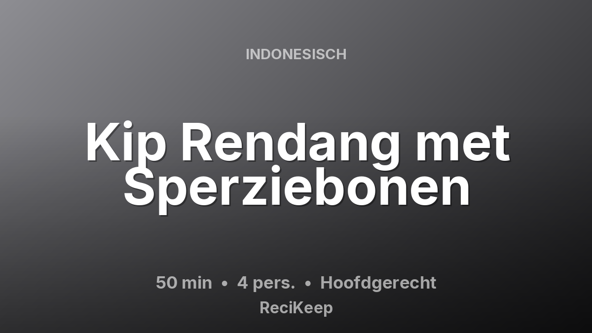 Receptkaart Kip Rendang met Sperziebonen – Hoofdgerecht