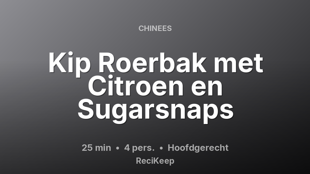 Receptkaart Kip Roerbak met Citroen en Sugarsnaps – Hoofdgerecht