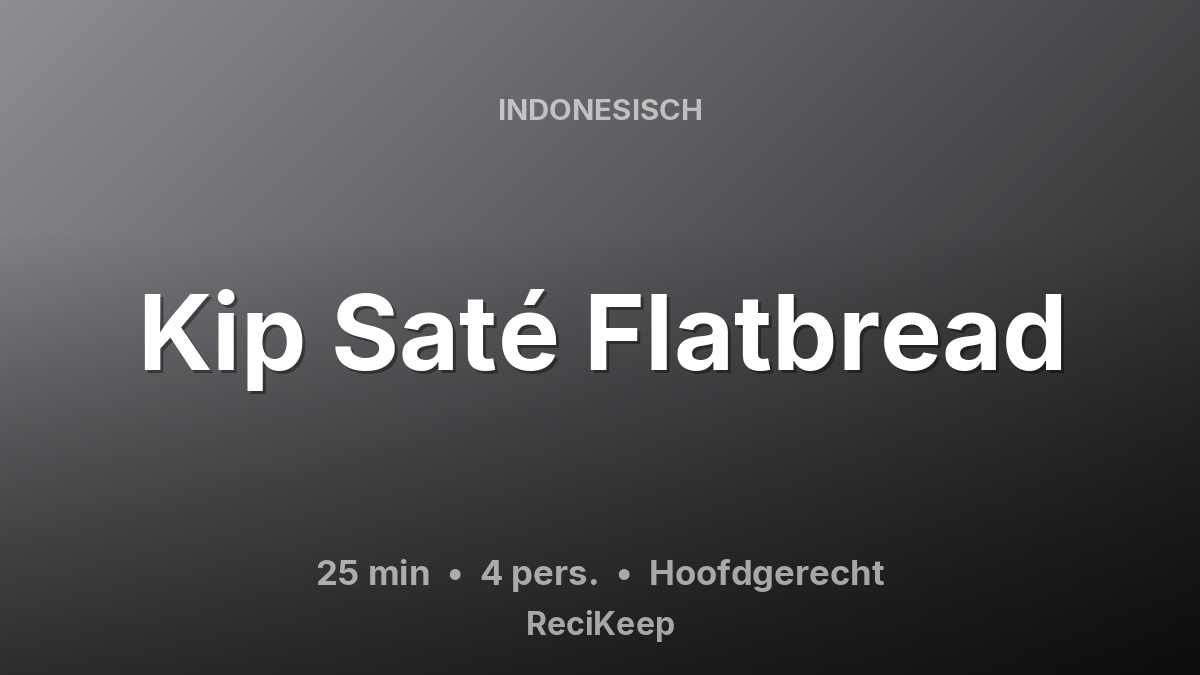 Receptkaart Kip Saté Flatbread – Hoofdgerecht