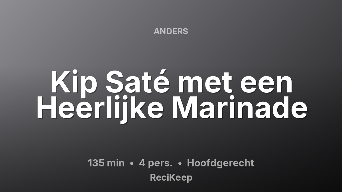 Receptkaart Kip Saté met een Heerlijke Marinade – Hoofdgerecht