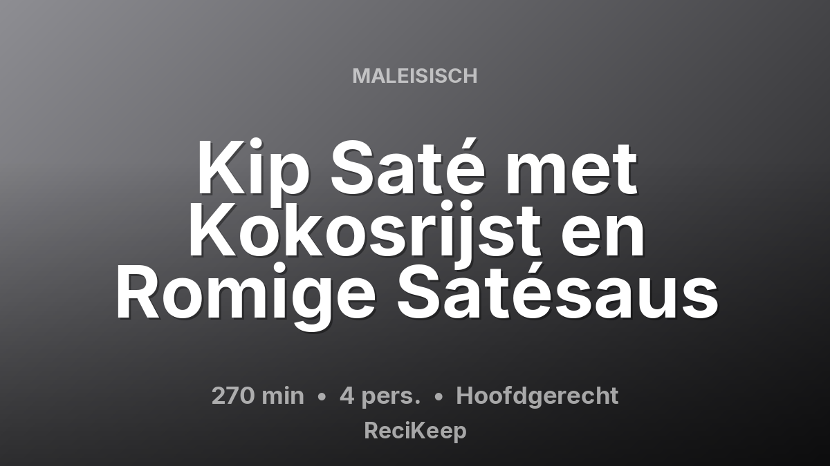 Receptkaart Kip Saté met Kokosrijst en Romige Satésaus – Hoofdgerecht