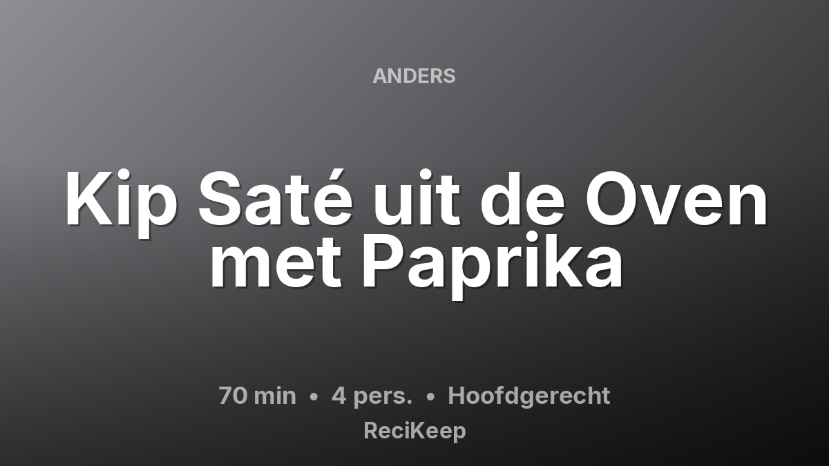Receptkaart Kip Saté uit de Oven met Paprika – Hoofdgerecht