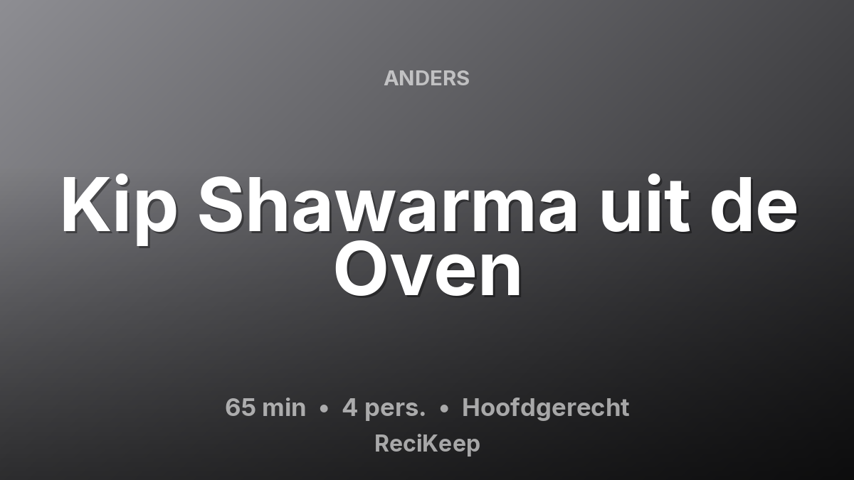 Receptkaart Kip Shawarma uit de Oven – Hoofdgerecht