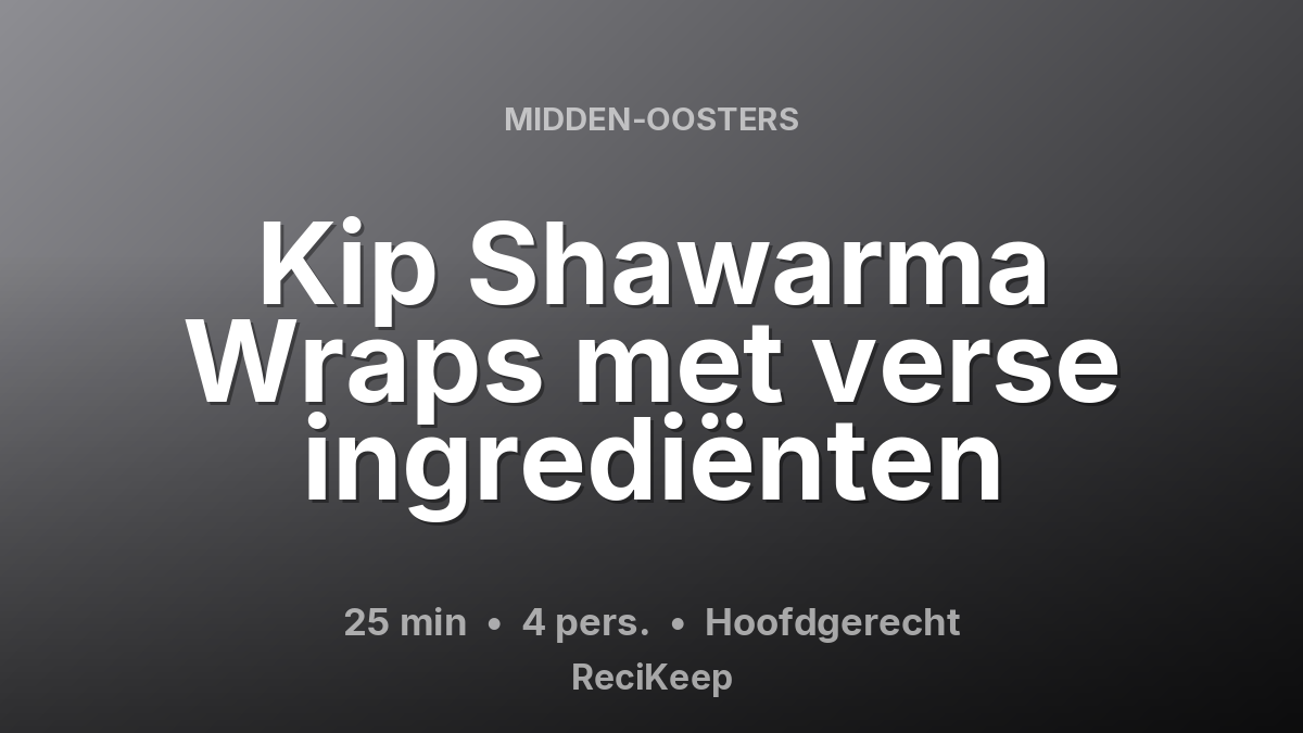 Receptkaart Kip Shawarma Wraps met verse ingrediënten – Hoofdgerecht