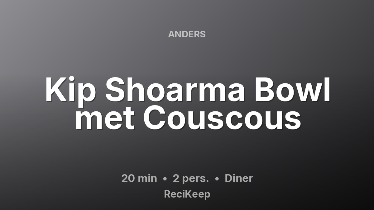 Receptkaart Kip Shoarma Bowl met Couscous – Diner
