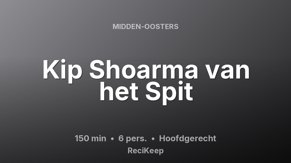 Receptkaart Kip Shoarma van het Spit – Hoofdgerecht