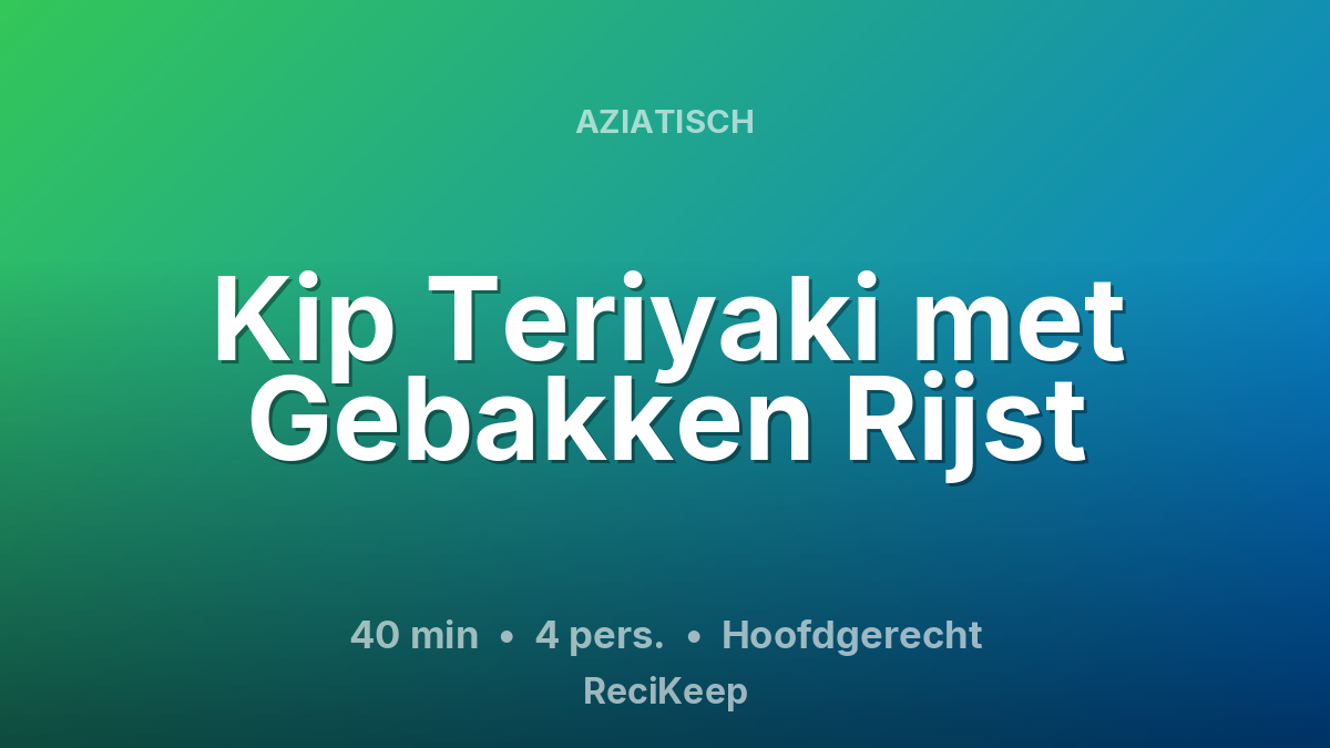 Receptkaart Kip Teriyaki met Gebakken Rijst – Hoofdgerecht