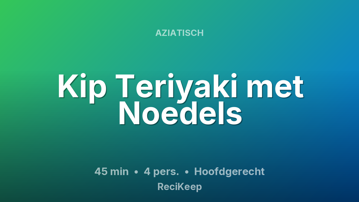 Receptkaart Kip Teriyaki met Noedels – Hoofdgerecht