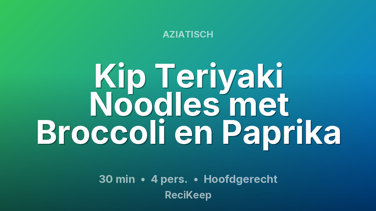 Receptkaart Kip Teriyaki Noodles met Broccoli en Paprika – Hoofdgerecht