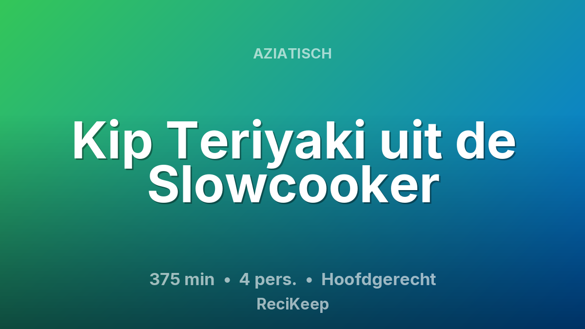 Receptkaart Kip Teriyaki uit de Slowcooker – Hoofdgerecht