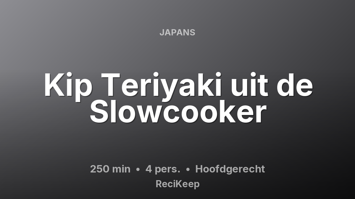 Receptkaart Kip Teriyaki uit de Slowcooker – Hoofdgerecht