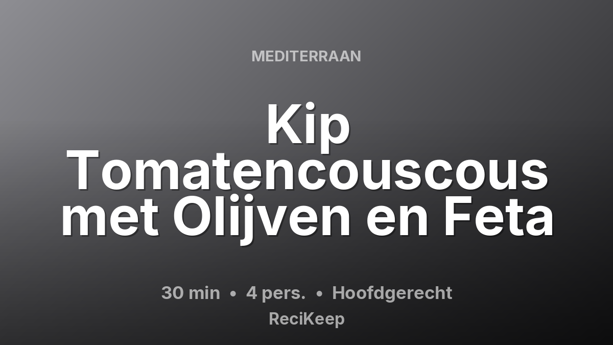 Receptkaart Kip Tomatencouscous met Olijven en Feta – Hoofdgerecht