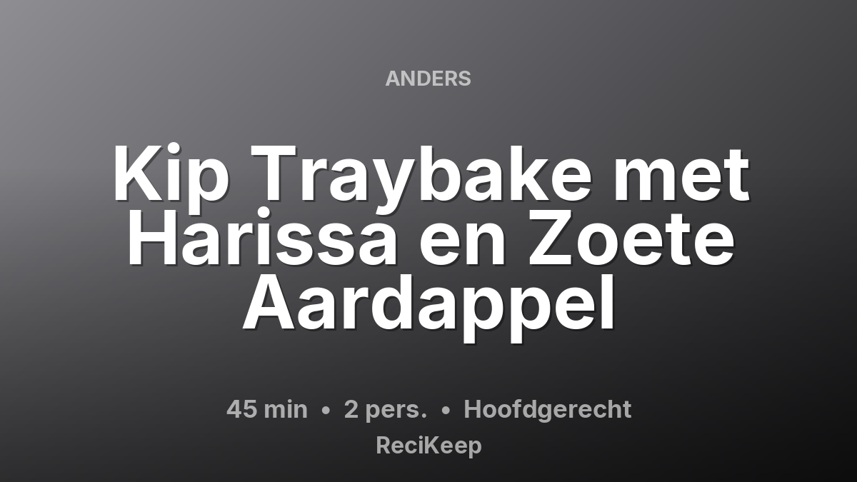 Receptkaart Kip Traybake met Harissa en Zoete Aardappel – Hoofdgerecht
