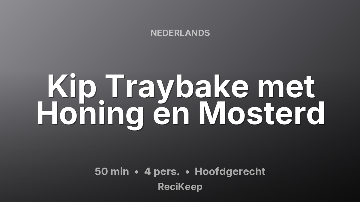 Receptkaart Kip Traybake met Honing en Mosterd – Hoofdgerecht
