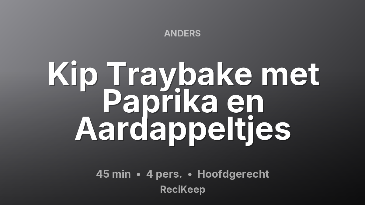 Receptkaart Kip Traybake met Paprika en Aardappeltjes – Hoofdgerecht