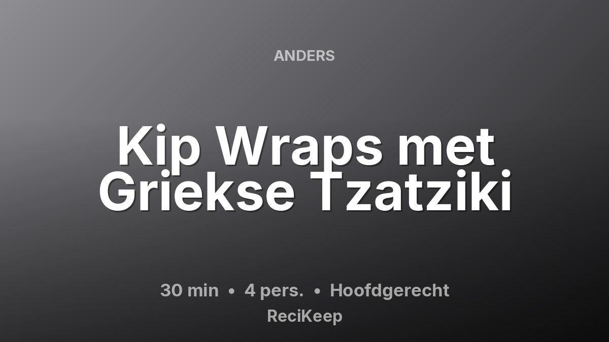 Receptkaart Kip Wraps met Griekse Tzatziki – Hoofdgerecht