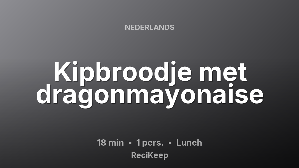 Receptkaart Kipbroodje met dragonmayonaise – Lunch