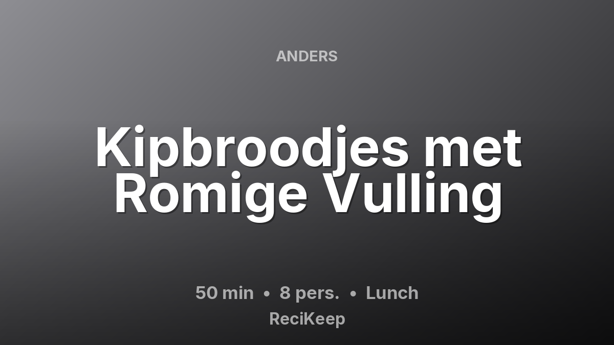 Receptkaart Kipbroodjes met Romige Vulling – Lunch