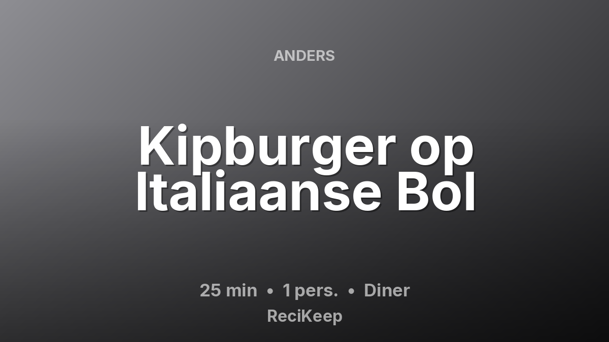Receptkaart Kipburger op Italiaanse Bol – Diner