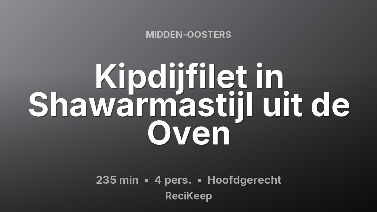 Receptkaart Kipdijfilet in Shawarmastijl uit de Oven – Hoofdgerecht