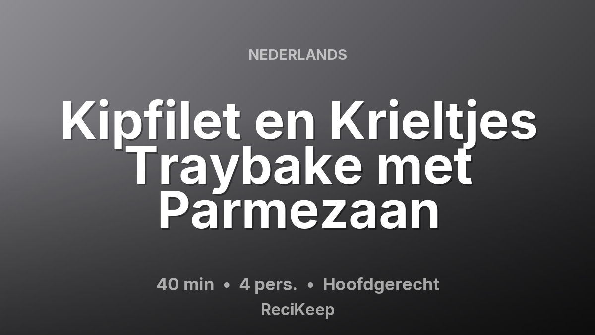 Receptkaart Kipfilet en Krieltjes Traybake met Parmezaan – Hoofdgerecht