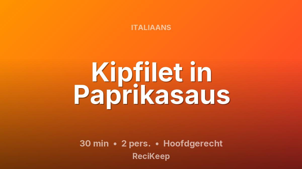 Receptkaart Kipfilet in Paprikasaus – Hoofdgerecht
