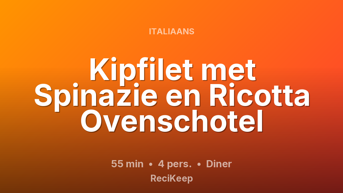 Receptkaart Kipfilet met Spinazie en Ricotta Ovenschotel – Diner